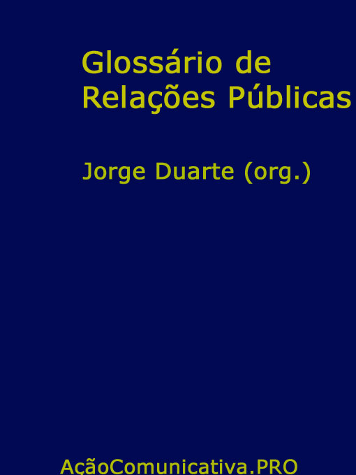 O Glossrio de Relaes Pblicas surgiu da idealizao e iniciativa do professor Jorge Duarte, em acordo firmado com alunos da turma do 7 Semestre na disciplina 'Relaes Pblicas Governamentais', do curso de Relaes Pblicas do Centro Universitrio de Braslia (UniCEUB), com o objetivo de criar uma obra de referncia para todos os integrantes do grupo.